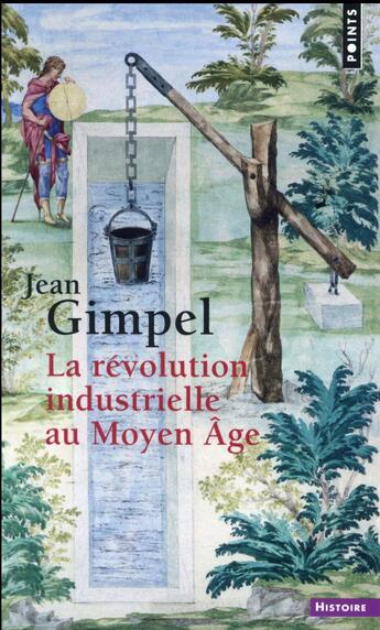 Couverture du livre « La révolution industrielle au moyen âge » de Jean Gimpel aux éditions Points