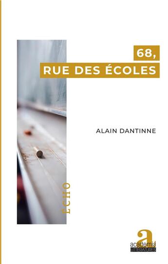 Couverture du livre « 68, rue des ecoles » de Alain Dantinne aux éditions Academia