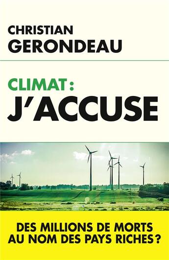 Couverture du livre « Climat ; j'accuse » de Christophe Gerondeau aux éditions L'artilleur