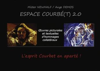 Couverture du livre « Espace Courbé(t) 2.0 : l'esprit Courbet en aparté ! » de Ange Demos aux éditions Books On Demand