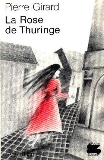 Couverture du livre « Rose de thuringe (la) » de Pierre Girard aux éditions L'age D'homme