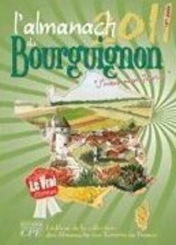 Couverture du livre « L'almanach du bourguignon 2011 » de  aux éditions Communication Presse Edition