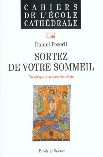 Couverture du livre « Sortez de votre sommeil » de Mgr Pezeril aux éditions Parole Et Silence