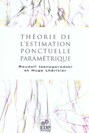 Couverture du livre « Théorie de l'estimation ponctuelle paramétrique » de Hugo Lheritier et Roudolf Iasnogorodski aux éditions Edp Sciences