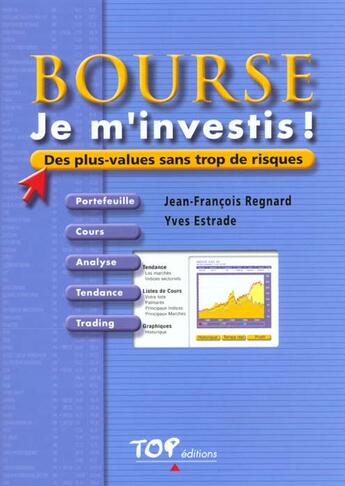 Couverture du livre « Bourse je m'investis ; des plus-values sans trop de risques » de Jean-Francois Regnard et Yves Estrade aux éditions Chiron