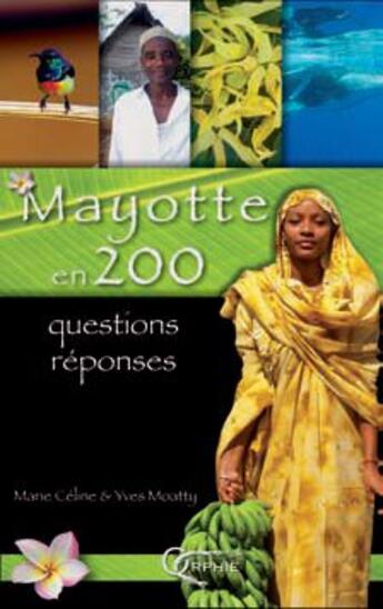 Couverture du livre « Mayotte en 200 questions réponses » de Marie-Celine Moatty aux éditions Orphie