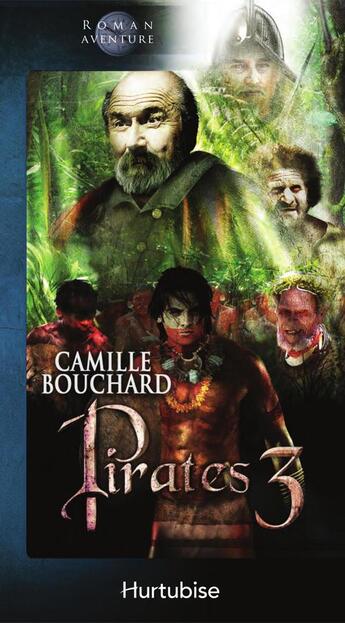 Couverture du livre « Pirates t 03 l emprise des cannibales » de Camille Bouchard aux éditions Editions Hurtubise