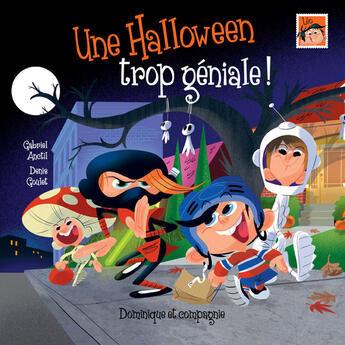 Couverture du livre « Une Halloween trop géniale! » de Gabriel Anctil aux éditions Dominique Et Compagnie