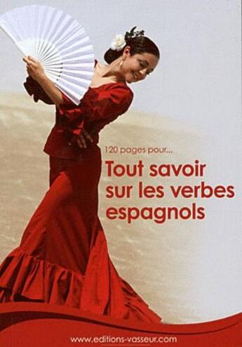 Couverture du livre « 120 pages pour tout savoir sur les verbes espagnols » de  aux éditions Jean-pierre Vasseur