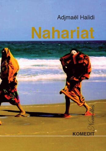 Couverture du livre « Nahariat » de Adjmael Halidi aux éditions Komedit