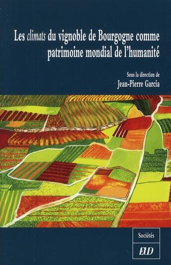 Couverture du livre « Climats des vignobles de bourgogne comme patrimoine mondial de l'humanite » de Garcia Jean Pie aux éditions Pu De Dijon