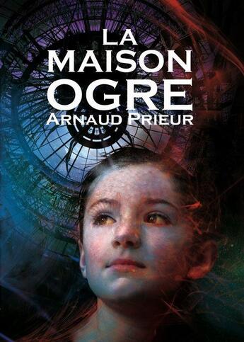 Couverture du livre « La maison ogre » de Arnaud Prieur aux éditions Riez