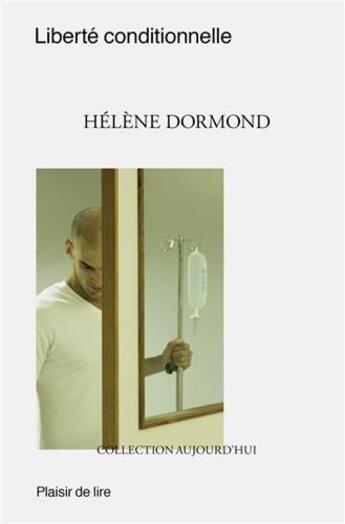 Couverture du livre « Liberté conditionnelle » de Hélène Dormond aux éditions Plaisir De Lire