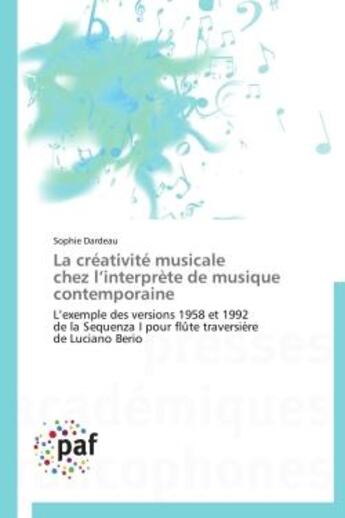 Couverture du livre « La creativite musicale chez l'interprete de musique contemporaine - l'exemple des versions 1958 et 1 » de Dardeau Sophie aux éditions Presses Academiques Francophones