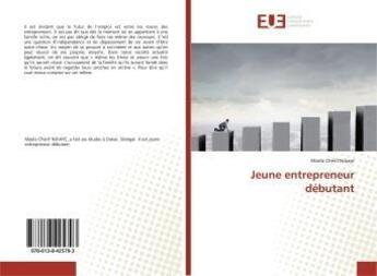 Couverture du livre « Jeune entrepreneur débutant » de Maela Chérif Ndiaye aux éditions Editions Universitaires Europeennes