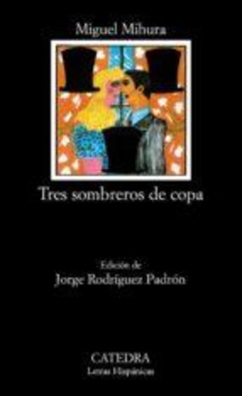 Couverture du livre « Tres sombreros de copa (18a ed.) » de Miguel Mihura aux éditions Catedra