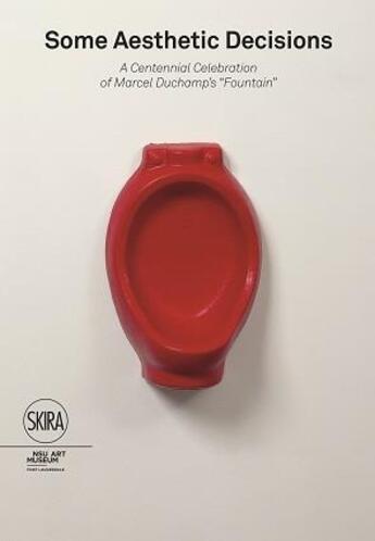 Couverture du livre « Some aesthetic decisions: a centenary celebration of marcel duchamp s fountain » de Bonnie Clearwater aux éditions Skira