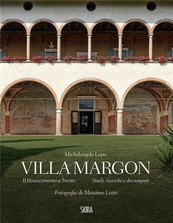 Couverture du livre « Villa margon: the renaissance in trento /anglais » de Lupo Michelangelo/Li aux éditions Skira