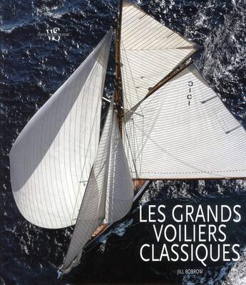 Couverture du livre « Les grands voiliers classiques » de Jill Bobrow aux éditions White Star