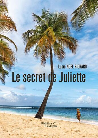 Couverture du livre « Le secret de Juliette » de Lucie Noel-Richard aux éditions Baudelaire