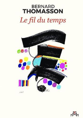 Couverture du livre « Le fil du temps » de Bernard Thomasson aux éditions Bookelis