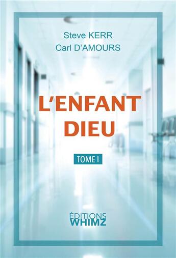 Couverture du livre « L'enfant dieu t.1 » de Steve Kerr et Carl D' Amours aux éditions Librinova