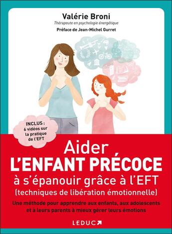 Couverture du livre « Aider l'enfant précoce à s'épanouir grâce à l'EFT (techniques de libération émotionnelle) » de Valerie Broni aux éditions Leduc