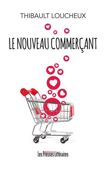 Couverture du livre « Le nouveau commercant » de Thibault Loucheux aux éditions Presses Litteraires