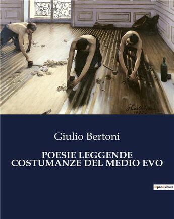 Couverture du livre « POESIE LEGGENDE COSTUMANZE DEL MEDIO EVO » de Bertoni Giulio aux éditions Culturea