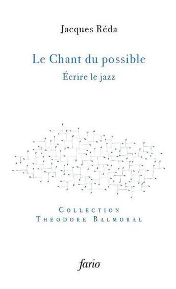 Couverture du livre « Le chant du possible ; écrire le jazz » de Jacques Réda aux éditions Fario