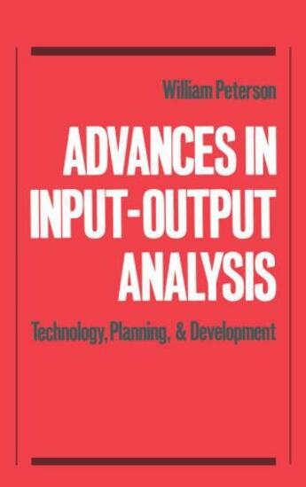 Couverture du livre « Advances in Input-Output Analysis: Technology, Planning, and Developme » de William Peterson aux éditions Oxford University Press Usa