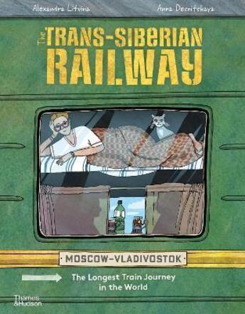 Couverture du livre « The trans-siberian railway » de Aleksandra Litvina et Anya Desnitskaya aux éditions Thames & Hudson