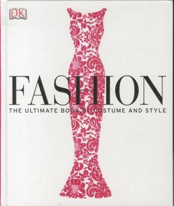 Couverture du livre « FASHION - THE ULTIMATE BOOK OF COSTUME AND STYLE » de  aux éditions Dorling Kindersley Uk