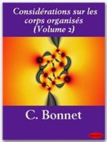 Couverture du livre « Considérations sur les corps organisés t.2 » de Charles Bonnet aux éditions Ebookslib