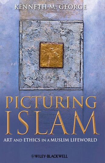 Couverture du livre « Picturing Islam » de Kenneth M. George aux éditions Wiley-blackwell