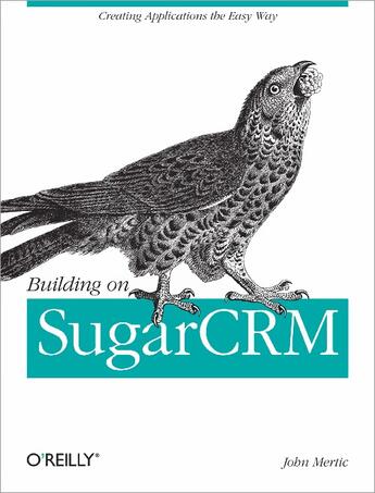 Couverture du livre « Building on SugarCRM » de John Mertic aux éditions O Reilly