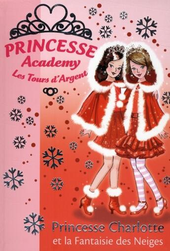 Couverture du livre « Princesse academy t.13 ; princesse Charlotte et la fantaisie des neiges » de Vivian French aux éditions Hachette Jeunesse