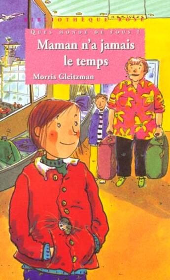 Couverture du livre « Maman n'a jamais le temps » de Morris Gleitzman aux éditions Le Livre De Poche Jeunesse