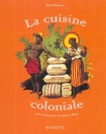 Couverture du livre « La Cuisine Coloniale ; 100 Recettes D'Outre-Mer » de David Burton aux éditions Hachette Pratique