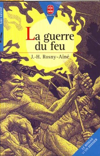 Couverture du livre « Gai savoir ; la guerre du feu » de Rosny-Aine aux éditions Le Livre De Poche Jeunesse