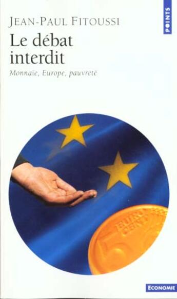 Couverture du livre « Le débat interdit ; monnaie europe pauvreté » de Jean-Paul Fitoussi aux éditions Points