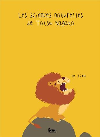 Couverture du livre « Les sciences naturelles de Tatsu Nagata ; le lion » de Tatsu Nagata aux éditions Seuil Jeunesse