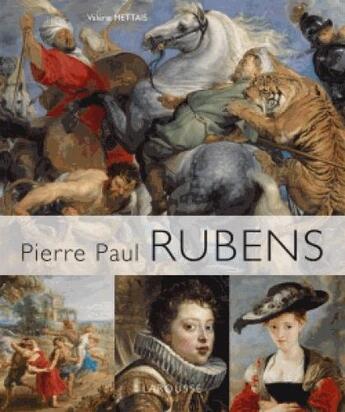 Couverture du livre « Pierre Paul Rubens » de Valerie Mettais aux éditions Larousse