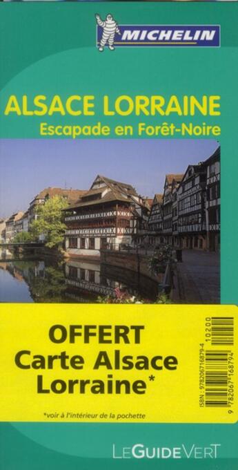 Couverture du livre « Le guide vert ; Alsace Lorraine ; escapade en Forêt-Noire (édition 2012) » de Collectif Michelin aux éditions Michelin