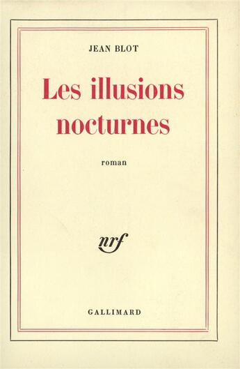 Couverture du livre « Les illusions nocturnes » de Jean Blot aux éditions Gallimard