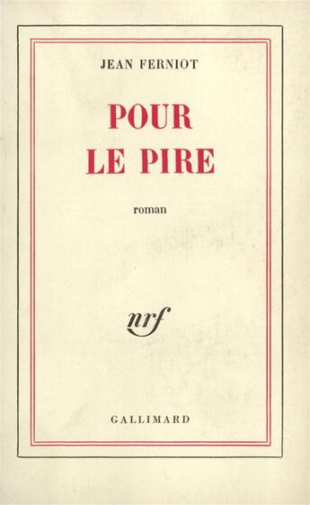 Couverture du livre « Pour le pire » de Jean Ferniot aux éditions Gallimard