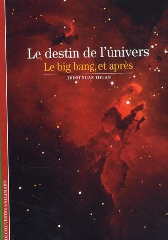 Couverture du livre « Le destin de l'univers ; le big bang, et après » de Xuan Thuan Trinh aux éditions Gallimard