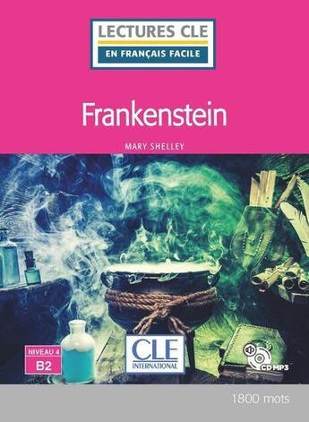 Couverture du livre « Frankestein Lecture FLE niveau B2 » de Mary Shelley aux éditions Cle International