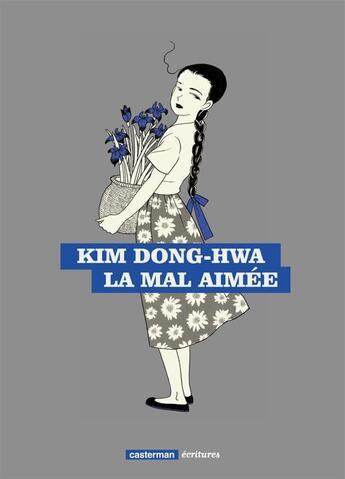 Couverture du livre « Mal aimee - essentiel ecritures (la) » de Dong-Hwa Kim aux éditions Casterman