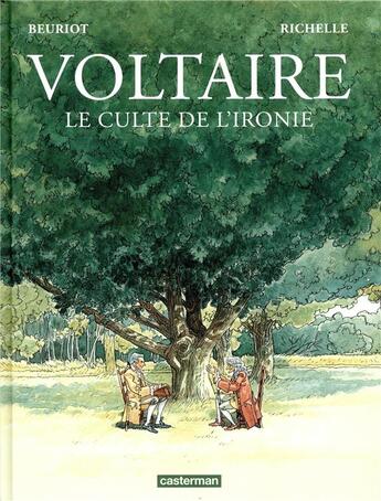 Couverture du livre « Voltaire ; le culte de l'ironie » de Philippe Richelle et Jean-Michel Beuriot aux éditions Casterman